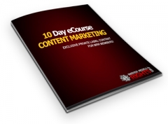 10 Day Content Marketing eCourse - PLR 10 Day Content Marketing eCourse - PLR